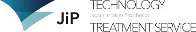 JiP TECHNOLOGY Japan Implant Prosthetics TREATMENT SERVICE